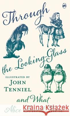 Through the Looking-Glass and What Alice Found There Lewis Carroll John Tenniel 9781528716406 Pook Press