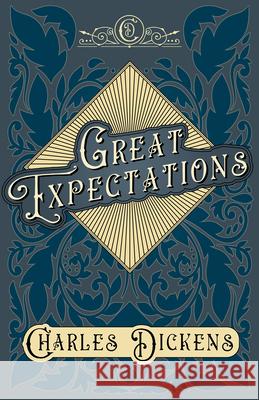 Great Expectations: With Appreciations and Criticisms By G. K. Chesterton Dickens, Charles 9781528716994