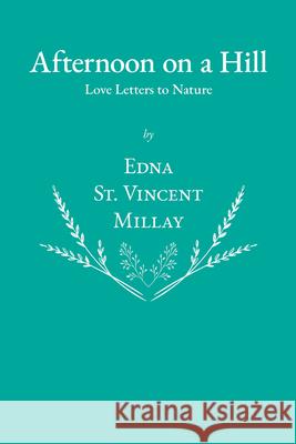 Afternoon on a Hill - Love Letters to Nature Edna St Vincent Millay 9781528717472 Ragged Hand - Read & Co.