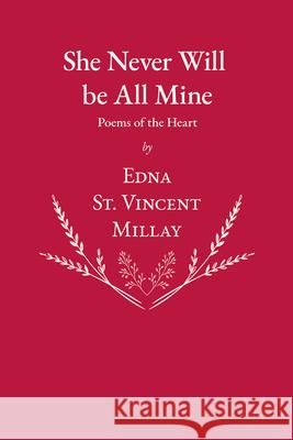 She Never Will Be All Mine - Poems of the Heart Millay 9781528717571 Ragged Hand - Read & Co.