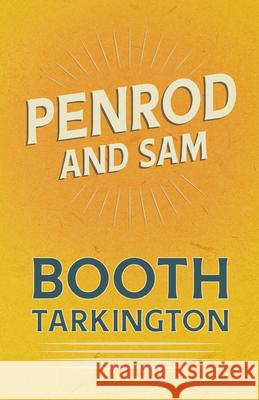 Penrod and Sam Booth Tarkington 9781528718691