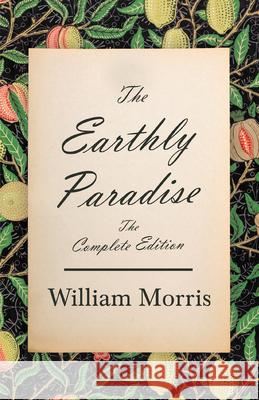 The Earthly Paradise - The Complete Edition William Morris 9781528719315 Ragged Hand - Read & Co.