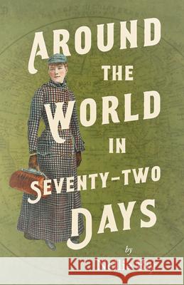 Around the World in Seventy-Two Days Bly, Nellie 9781528719513