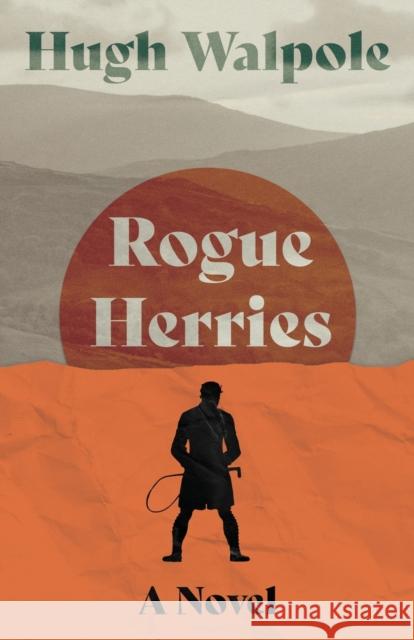 Rogue Herries - A Novel Hugh Walpole 9781528720113 Read Books