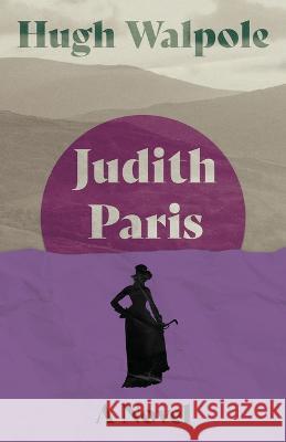 Judith Paris - A Novel Hugh Walpole 9781528720120 Read Books