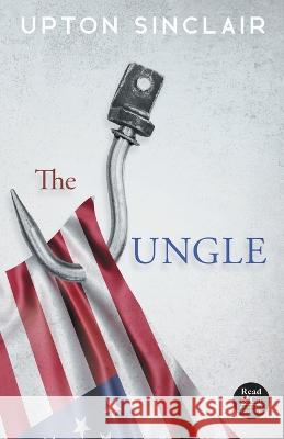 The Jungle (Read & Co. Classics Edition) Upton Sinclair 9781528720243 Read & Co. Classics