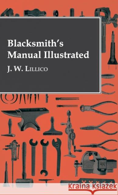 Blacksmith's Manual Illustrated J. W. Lillico 9781528770088 Rimbault Press