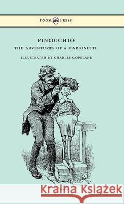 Pinocchio - The Adventures of a Marionette - Illustrated by Charles Copeland Carlo Collodi Walter S. Cramp Charles Copeland 9781528770200 Pook Press