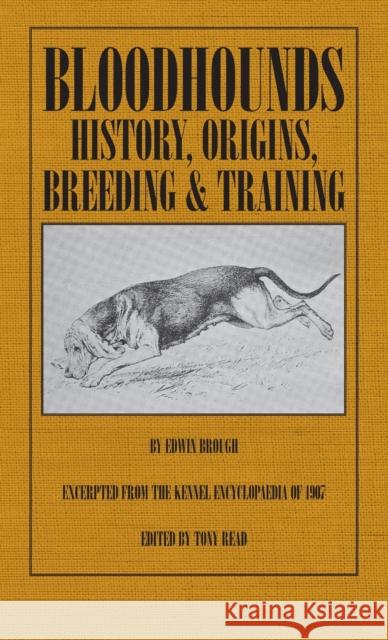 Bloodhounds: History - Origins - Breeding - Training Edwin Brough Tony Read 9781528770491 Read Country Books