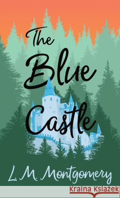 Blue Castle Montgomery, Lucy Maud 9781528770927 Read & Co. Classics