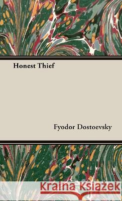 An Honest Thief Fyodor Dostoevsky 9781528771726 Read & Co. Classics