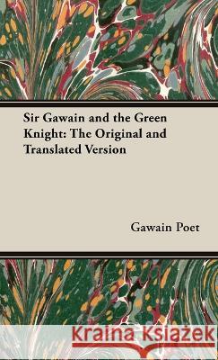 Sir Gawain and the Green Knight: The Original and Translated Version Poet, Gawain 9781528772389 Ragged Hand