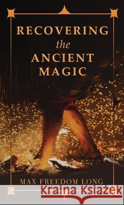 Recovering the Ancient Magic Max Freedom Long 9781528772471