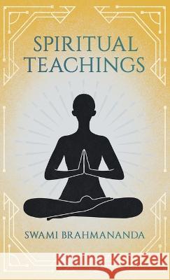 Spiritual Teachings Swami Brahmananda 9781528772532 Cole Press