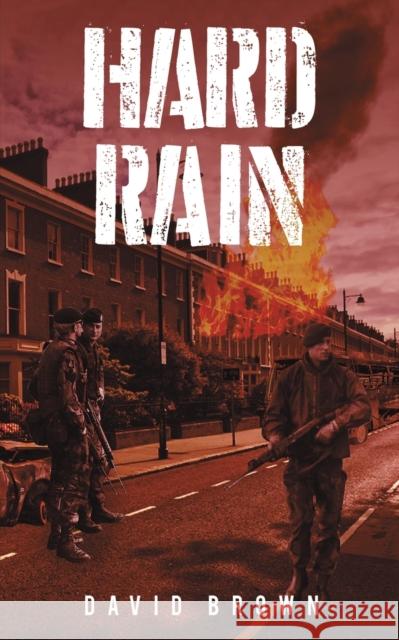 Hard Rain David Brown 9781528900560 Austin Macauley Publishers