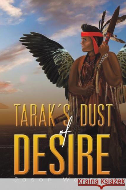 Tarak's Dust of Desire Jason Warren 9781528905930 Austin Macauley Publishers