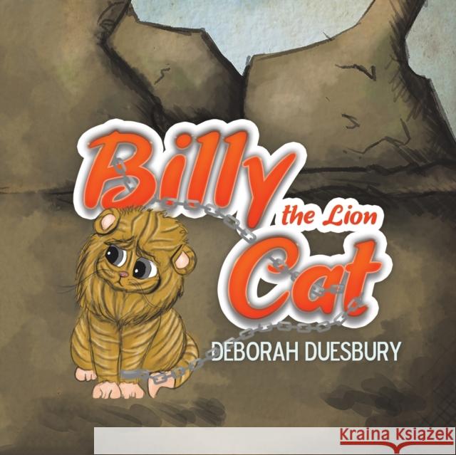 Billy the Lion Cat Deborah Duesbury 9781528905985 Austin Macauley