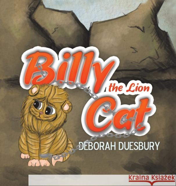 Billy the Lion Cat Deborah Duesbury 9781528905992 Austin Macauley