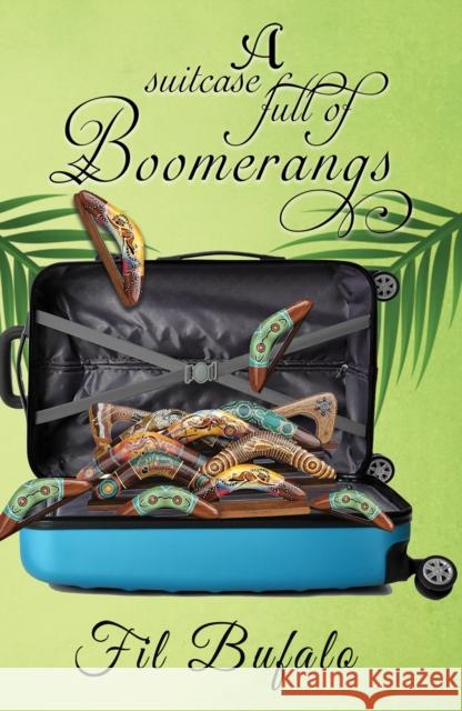 A Suitcase Full of Boomerangs Fil Bufalo 9781528908528 Austin Macauley Publishers