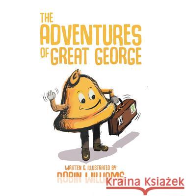 The Adventures of Great George Robin Williams 9781528909877