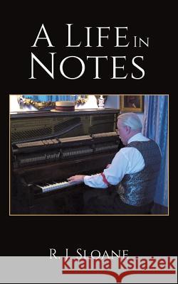 A Life In Notes R. J. Sloane 9781528913263 Austin Macauley Publishers