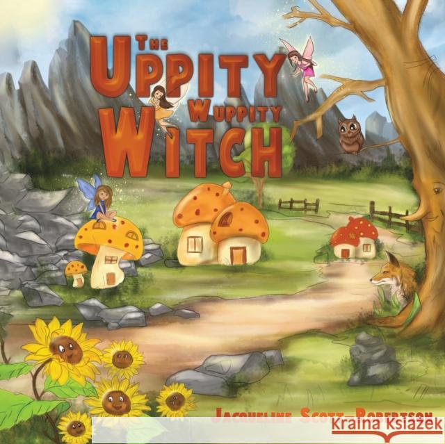 The Uppity Wuppity Witch Jacqueline Scott-Robertson 9781528916714