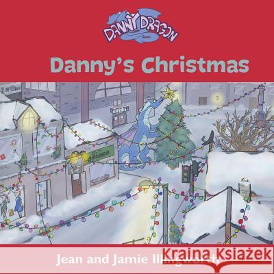 Danny's Christmas Jean Illingworth, James Illingworth 9781528919005