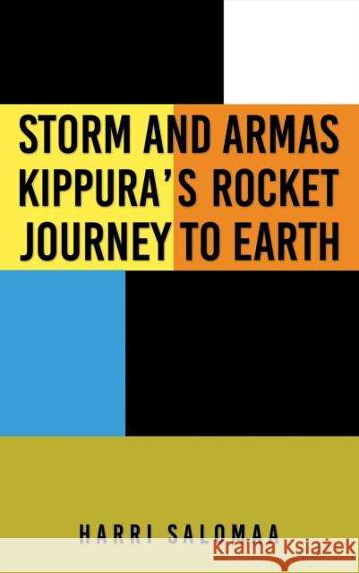 Storm and Armas Kippura's Rocket Journey To Earth Harri Salomaa 9781528921978 Austin Macauley Publishers