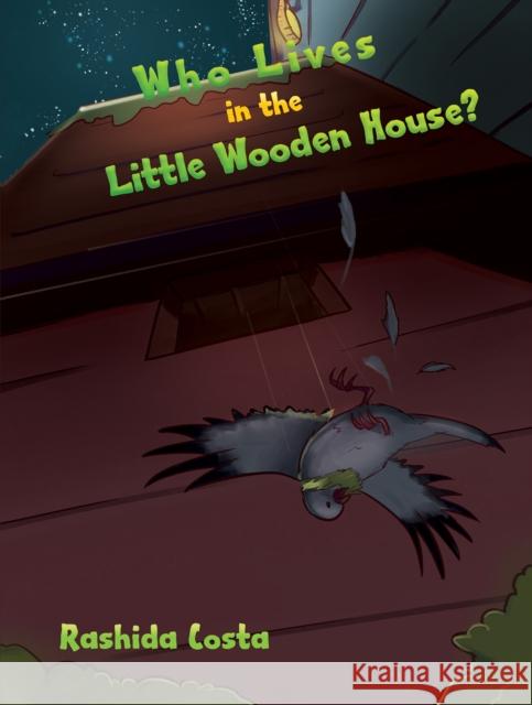 Who Lives in the Little Wooden House? Rashida Costa 9781528922135 Austin Macauley Publishers