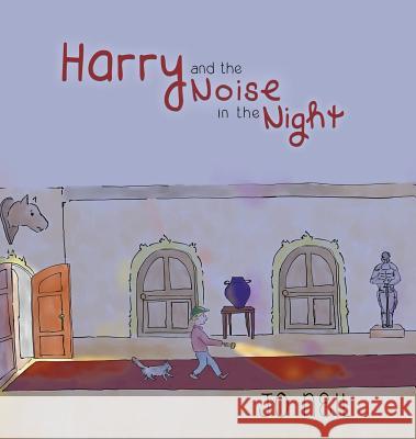 Harry and the Noise in the Night Jo Neil 9781528923859