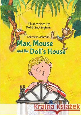 Max, Mouse and the Doll's House Christine Johnson 9781528924757 Austin Macauley Publishers