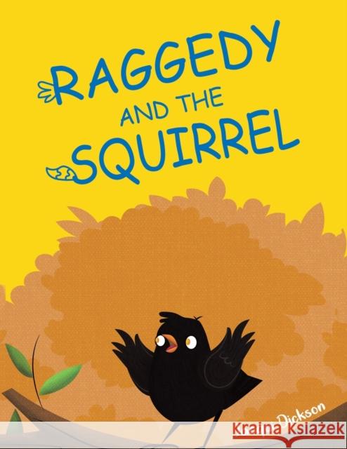 Raggedy and the Squirrel Jacqui Dickson 9781528928915