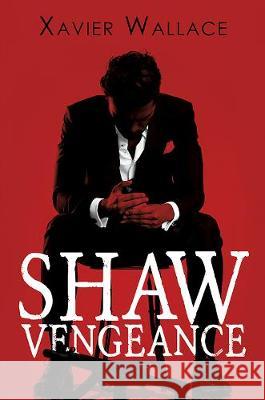 Shaw Vengeance Xavier Wallace 9781528929714 Austin Macauley Publishers