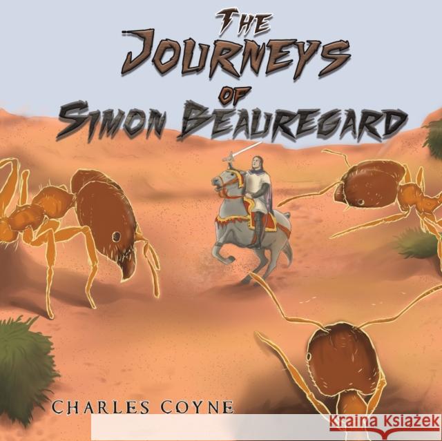 The Journeys of Simon Beauregard Charles Coyne 9781528930147