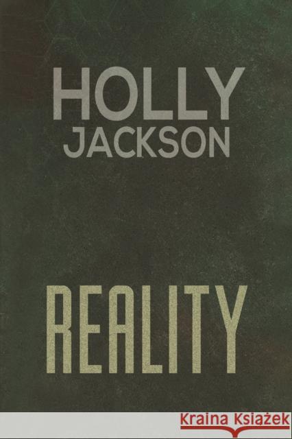 Reality Holly Jackson 9781528931212 Austin Macauley Publishers