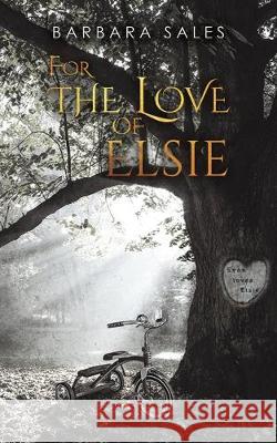 For the Love of Elsie Barbara Sales 9781528932523