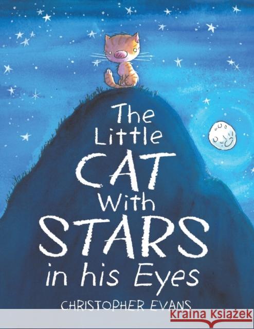 The Little Cat With Stars in his Eyes Christopher Evans   9781528932974 Austin Macauley Publishers