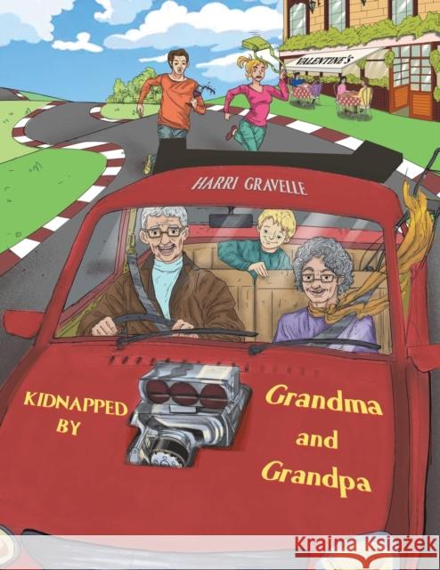 Kidnapped by Grandma and Grandpa Harri Gravelle 9781528934398 Austin Macauley