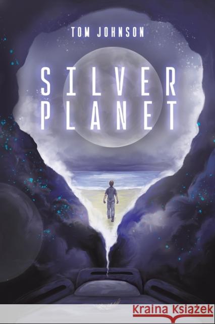 Silver Planet Tom Johnson 9781528934428 Austin Macauley Publishers