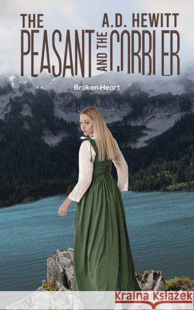 The Peasant and the Cobbler: Broken Heart A.D. Hewitt 9781528935289 Austin Macauley Publishers
