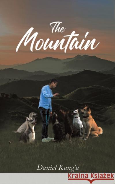 The Mountain Daniel Kung'u 9781528935876 Austin Macauley Publishers