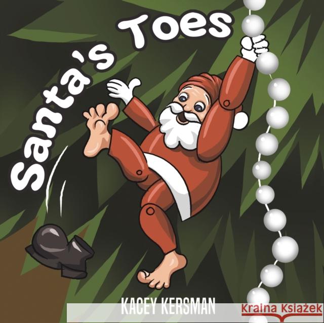 Santa's Toes Kacey Kersman 9781528936927 Austin Macauley Publishers