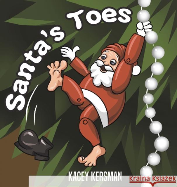 Santa's Toes Kacey Kersman 9781528936934 Austin Macauley Publishers