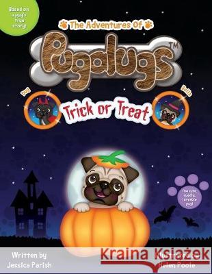 The Adventures of Pugalugs: Trick or Treat Jessica Parish 9781528940504 Austin Macauley Publishers