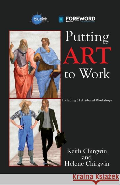 Putting Art to Work: Including 31 Art-based Workshops Helene Chirgwin 9781528942485