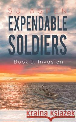 Expendable Soldiers SJ Aspen 9781528942713 Austin Macauley Publishers