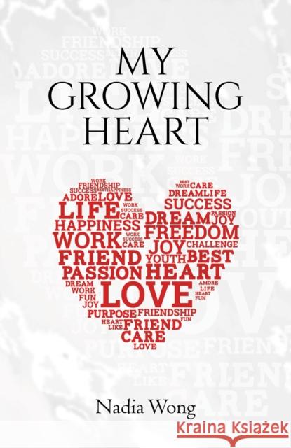 My Growing Heart Nadia Wong 9781528946476 Austin Macauley Publishers