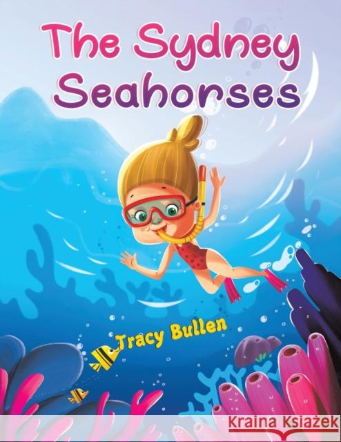 The Sydney Seahorses Tracy Bullen 9781528946711