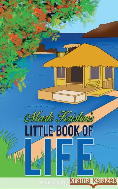 Mark Kristen's Little Book of Life Mark Kristen 9781528947039