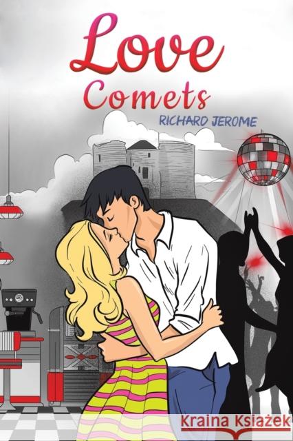 Love Comets Richard Jerome 9781528947237 Austin Macauley Publishers